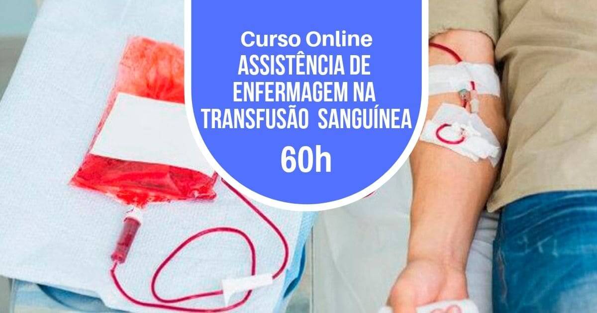 Curso assistência de enfermagem na transfusão sanguínea 60h
